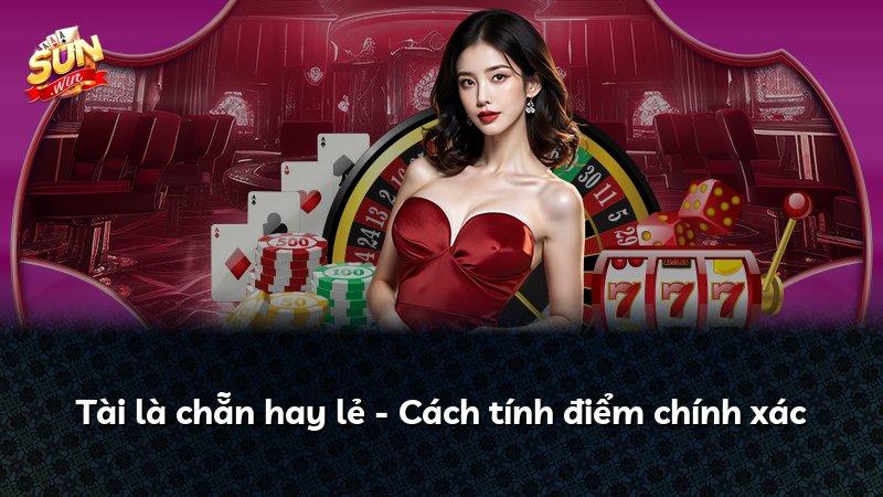 Tài là chẵn hay lẻ - Cách tính điểm chính xác